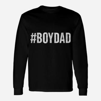 Hashtag Boy Dad Gift For Dad's With Sons Family Gift Unisex Long Sleeve | Crazezy AU