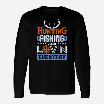 Hunting Fishing And Lovin Everyday Hunter Duck Unisex Long Sleeve | Crazezy AU