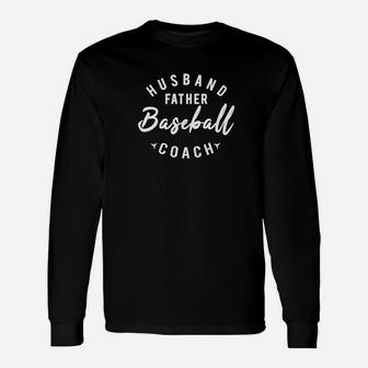 Husband Father Baseball Coach Shirt Funny Daddy Father Unisex Long Sleeve | Crazezy CA