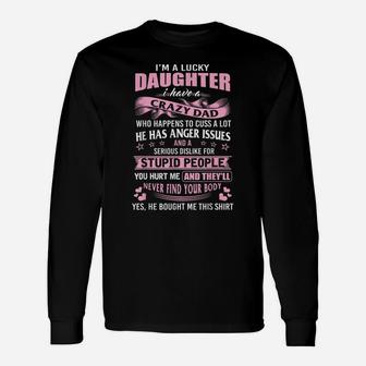 I Am A Lucky Daughter I Have Crazy Dad Shirt Unisex Long Sleeve | Crazezy DE