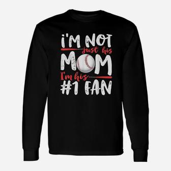 I Am Not Just His Mom Number 1 Fan Baseball Unisex Long Sleeve | Crazezy