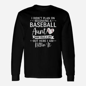 I Did Not Plan On Becoming A Baseball Aunt Softball Auntie Unisex Long Sleeve | Crazezy CA