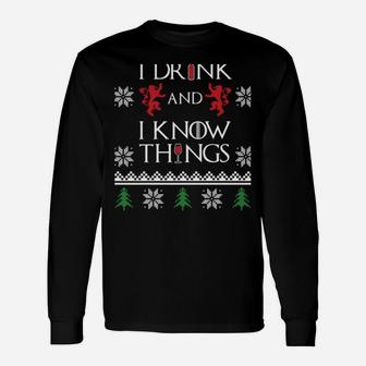 I Drink And I Know Things Ugly Christmas Sweaters Sweatshirt Unisex Long Sleeve | Crazezy