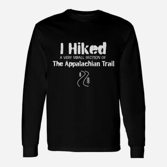 I Hiked A Very Small Section Of The Appalachian Trail Unisex Long Sleeve | Crazezy
