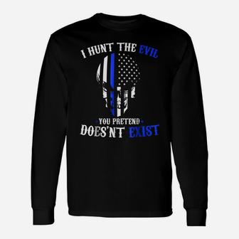 I Hunt The Evil Law Enforcement Sheepdog T-Shirts Unisex Long Sleeve | Crazezy UK