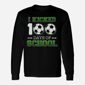 I Kicked 100 Days Of School Soccer Sports Unisex Long Sleeve | Crazezy CA