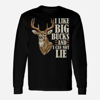 I Like Big Bucks And I Cannot Lie Buck Hunting Unisex Long Sleeve | Crazezy