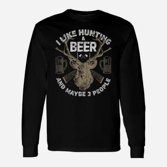 I Like Hunting & Beer And Maybe 3 People T Shirt Men Hunter Unisex Long Sleeve | Crazezy DE