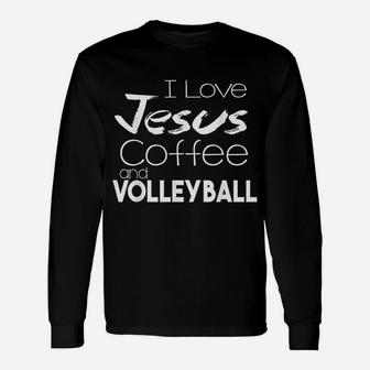 I Love Jesus Coffee And Volleyball Sport Volley Coach Gift Unisex Long Sleeve | Crazezy