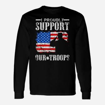 I Proudly Support Our Troops Veteran Gift Unisex Long Sleeve | Crazezy UK