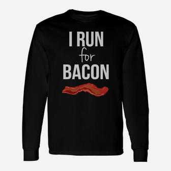 I Run For Bacon Funny Running T-shirt Unisex Long Sleeve | Crazezy