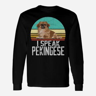 I Speak Pekingese - Retro Pekingese Dog Lover & Owner Unisex Long Sleeve | Crazezy