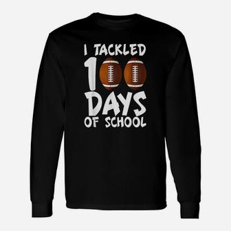 I Tackled 100 Days Of School Football 100th Day Unisex Long Sleeve | Crazezy