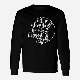I Will Always Be His Biggest Fan Baseball Unisex Long Sleeve | Crazezy