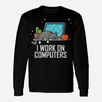 I Work On Computers Funny Cute Tech Coding Cat Working Unisex Long Sleeve | Crazezy