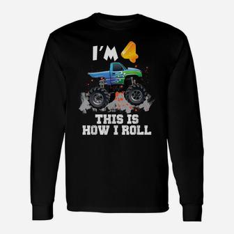 I'm 4 This Is How I Roll Monster Truck 4Th Birthday Unisex Long Sleeve | Crazezy