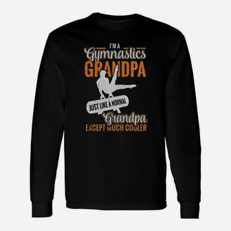 I'm A Gymnastics Grandpa Normal Grandma Much Cooler T-shirt Unisex Long Sleeve | Crazezy DE