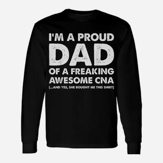 I'm A Proud Dad Of A Freaking Awesome Cna Unisex Long Sleeve | Crazezy AU