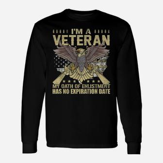 I'm A Veteran My Oath Of Enlistment Has No Expiration Date Unisex Long Sleeve | Crazezy