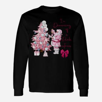 I'm Dreaming Of A Pink Christmas Santa Graphic Design Unisex Long Sleeve | Crazezy