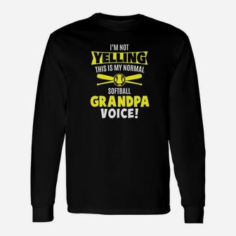 Im Not Yelling This Is My Normal Softball Grandpa Voice Premium Unisex Long Sleeve | Crazezy