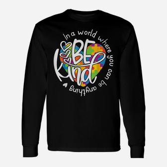 In A World Where You Can Be Anything Be Kind - Kindness Unisex Long Sleeve | Crazezy