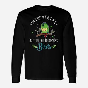 Introverted But Willing To Discuss Birds Green Cheek Parrot Unisex Long Sleeve | Crazezy UK