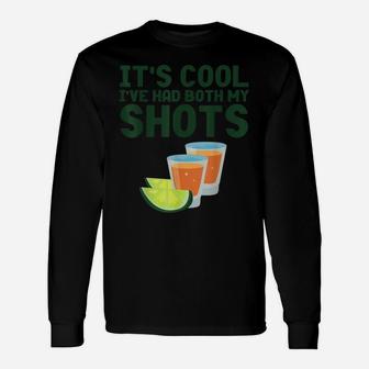 It's Cool Ive Had Both My Shot Shirt Funny Tequila Unisex Long Sleeve | Crazezy DE