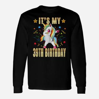 It's My 39Th Birthday - 39Th Birthday Unicorn Dab Party Gift Unisex Long Sleeve | Crazezy UK