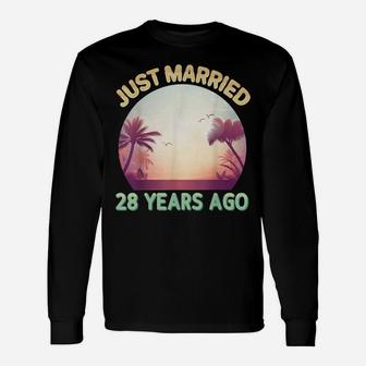 Just Married 28 Years Ago Happy 28Th Wedding Anniversary Unisex Long Sleeve | Crazezy