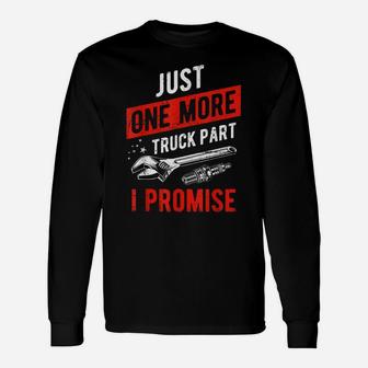 Just One More Truck Part I Promise - Pickup SUV Gear Unisex Long Sleeve | Crazezy