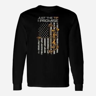Just The Tip I Promise - Funny Compound Bow Hunter Archery Unisex Long Sleeve | Crazezy AU