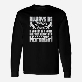 Kids Horse Girl Always Be Yourself Racing Riding Lover Unisex Long Sleeve | Crazezy