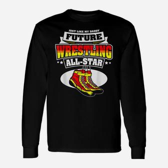 Like Daddy Future Freestyle Wrestling Boys Girls Gift Unisex Long Sleeve | Crazezy CA
