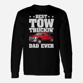 Mens Best Tow Truckin Dad Ever Tow Truck Driver Gift Distressed Unisex Long Sleeve | Crazezy