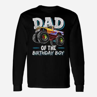 Mens Dad Of The Birthday Boy Monster Truck Birthday Novelty Gift Unisex Long Sleeve | Crazezy