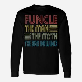 Mens Funcle Uncle The Man The Myth The Bad Influence Godfather Unisex Long Sleeve | Crazezy DE