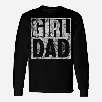 Mens Girl Dad Shirt For Men Hashtag Girl Dad Fathers Day Daughter Unisex Long Sleeve | Crazezy