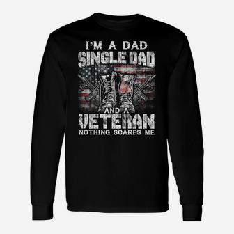 Mens I'm A Dad Single Dad Veteran Nothing Scares Me Proud Unisex Long Sleeve | Crazezy