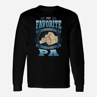 Mens My Favorite People Call Me Pa Gifts Pa Fathers Day Unisex Long Sleeve | Crazezy
