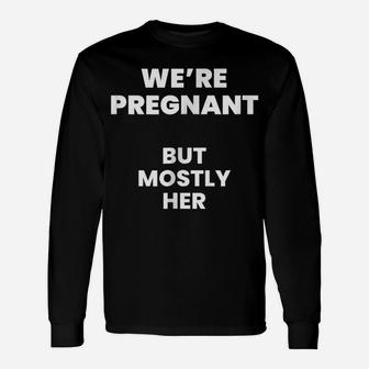 Mens Pregnancy Announcement New Dad Funny Sarcastic Tee Unisex Long Sleeve | Crazezy