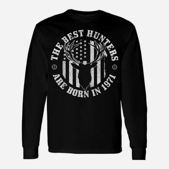 Mens The Best Hunters Are Born In 1971 50Th Birthday Gift Hunting Unisex Long Sleeve | Crazezy DE