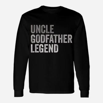 Mens Uncle Godfather Legend Funny Shirt Gift For A Favorite Uncle Unisex Long Sleeve | Crazezy