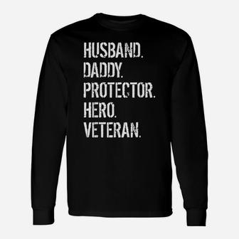 Mens Veteran Father Gift Shirt Husband Daddy Protector Hero Unisex Long Sleeve | Crazezy UK