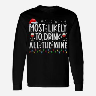 Most Likely To Drink All The Wine Family Matching Christmas Unisex Long Sleeve | Crazezy