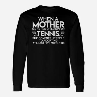 Mothers Day Funny Saying Tennis Gift For Sports Lovers Unisex Long Sleeve | Crazezy