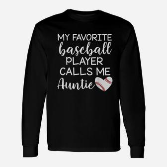 My Favorite Baseball Player Calls Me Auntie Unisex Long Sleeve | Crazezy