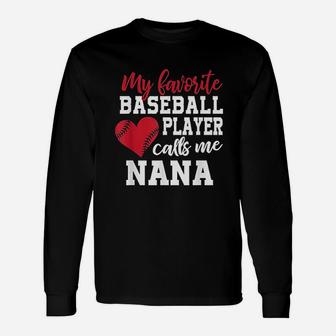My Favorite Baseball Player Calls Me Nana For Granny Unisex Long Sleeve | Crazezy CA