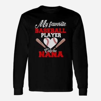 My Favorite Baseball Player Calls Me Nana Women Gift Unisex Long Sleeve | Crazezy AU