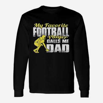 My Favorite Football Player Calls Me Dad Football Dad Unisex Long Sleeve | Crazezy
